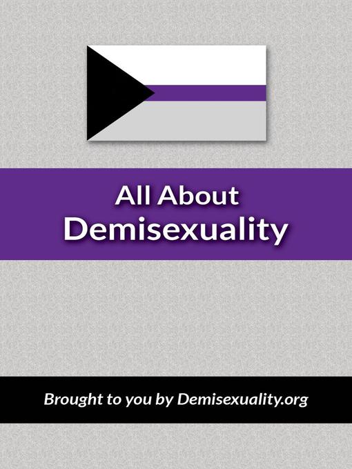Title details for All About Demisexuality by Arf Gray - Available